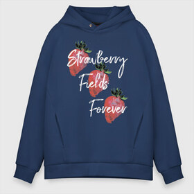 Мужское худи Oversize хлопок с принтом Strawberry Fields в Курске, френч-терри — 70% хлопок, 30% полиэстер. Мягкий теплый начес внутри —100% хлопок | боковые карманы, эластичные манжеты и нижняя кромка, капюшон на магнитной кнопке | Тематика изображения на принте: beatles | forever | strawberry | the beatles | битлз | джон леннон | леннон | форевер | ягода