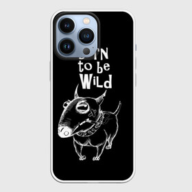 Чехол для iPhone 13 Pro с принтом Born to be wild в Курске,  |  | angry | animals | authority | b | black and white | bull terrier | bully | cool | dog | fight | illustration | swag | thug | wild | авторитет | бандит | бойцовый | бультерьер | дикий | животные | злой | иллюстрация | крутой | надпись | ошейник | п