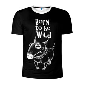 Мужская футболка 3D спортивная с принтом Born to be wild в Курске, 100% полиэстер с улучшенными характеристиками | приталенный силуэт, круглая горловина, широкие плечи, сужается к линии бедра | angry | animals | authority | b | black and white | bull terrier | bully | cool | dog | fight | illustration | swag | thug | wild | авторитет | бандит | бойцовый | бультерьер | дикий | животные | злой | иллюстрация | крутой | надпись | ошейник | п