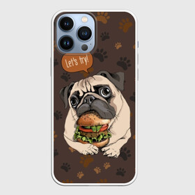 Чехол для iPhone 13 Pro Max с принтом lets try в Курске,  |  | animal | breed | dog | food | funny | hamburger | illustration | inscription | meat | pug | puppy | sandwich | small | tomato | tomatoe | try | булочка | бутерброд | гамбургер | давай | еда | животное | иллюстрация | кушает | маленький | мопс | мясо | над