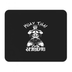 Коврик для мышки прямоугольный с принтом Muay Thai в Курске, натуральный каучук | размер 230 х 185 мм; запечатка лицевой стороны | fight | muay thai | thai boxing | ufc | бокс | ката | кикбоксин | лаос | лоу кик | муай | мьянма | поединок | таиланд | тай | тайский | таолу
