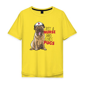 Мужская футболка хлопок Oversize с принтом Медсестра, которая любит Pugs в Курске, 100% хлопок | свободный крой, круглый ворот, “спинка” длиннее передней части | nurse | pug | pugs | медицина | медсестра | мопс | мопсы | собака | собаки