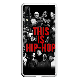 Чехол для Honor P Smart Z с принтом This is Hip-Hop в Курске, Силикон | Область печати: задняя сторона чехла, без боковых панелей | 50 cent | dr dre | eminem | hip hop | music | snoop dog | исполнители | музыка | музыканты | хип хоп