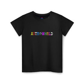 Детская футболка хлопок с принтом astroworld в Курске, 100% хлопок | круглый вырез горловины, полуприлегающий силуэт, длина до линии бедер | Тематика изображения на принте: astroworld | astroworld merch | astroworld travis | merch | travis scott | travis scott astroworld | альбом astroworld | дженнер трэвис скотт | трэвис скотт