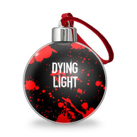 Ёлочный шар с принтом Dying Light (1) в Курске, Пластик | Диаметр: 77 мм | dead | dying | dying light | game | light | zombi | дай лайт | зомби | игра