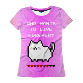 Женская футболка 3D с принтом Cat forever в Курске, 100% полиэфир ( синтетическое хлопкоподобное полотно) | прямой крой, круглый вырез горловины, длина до линии бедер | 9 жизней | forever | pixel art | queen | wants to live | квин цитата | котенок | котик | котики | коты | кошка | кошки | пиксели | пиксель арт