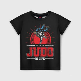 Детская футболка 3D с принтом Judo is life в Курске, 100% гипоаллергенный полиэфир | прямой крой, круглый вырез горловины, длина до линии бедер, чуть спущенное плечо, ткань немного тянется | Тематика изображения на принте: glory | guruma | judo | kata otoshi | m 1 | ufc | бой | борьба | дзюдзюцу | дзюдо | кимоно | мотивация | мягкий | приемы | путь | сила | скорость | спорт | стиль | татами | япония