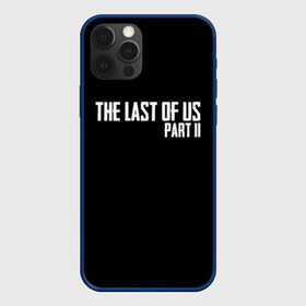 Чехол для iPhone 12 Pro Max с принтом THE LAST OF US в Курске, Силикон |  | Тематика изображения на принте: gamer | player | stels | the last of us | the last of us part 2 | бегун | джоэл | каннибалы | охотники | сталкер | топляк | цикады | щелкун | элли