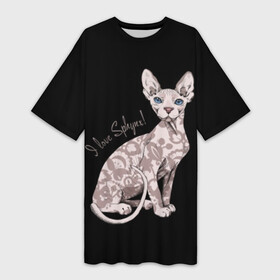 Платье-футболка 3D с принтом I Love Sphynx в Курске,  |  | breed | cat | eyes | kitty | look | muzzle | paws | sphinx | tail | взгляд | глаза | киса | котик | котэ | кошка | лапы | любовь | порода | сфинкс | хвост