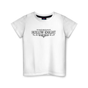 Детская футболка хлопок с принтом Hollow Knight в Курске, 100% хлопок | круглый вырез горловины, полуприлегающий силуэт, длина до линии бедер | game | gamer | hollow knight | logo | team cherry | игры | логотип | надписи | первонаж | рыцарь