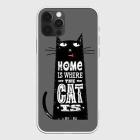 Чехол для iPhone 12 Pro Max с принтом Дом там где твой кот в Курске, Силикон |  | black | cat | cool | gray | kitten | motto | muzzle | slogan | text | white | белый | девиз | кот | котёнок | котик | кошачья | лозунг | прикольный | серый | текст | черный