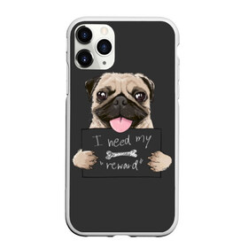 Чехол для iPhone 11 Pro Max матовый с принтом I need my “reward” в Курске, Силикон |  | animal | breed | dog | eyes | funny | gray | look | muzzle | pug | slogan | text | взгляд | глаза | животное | забавный | мопс | порода | серый | слоган | собака | текст