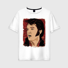 Женская футболка хлопок Oversize с принтом Элвис Пресли в Курске, 100% хлопок | свободный крой, круглый ворот, спущенный рукав, длина до линии бедер
 | американский. певец. актёр. король рок н ролл