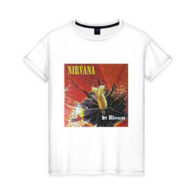 Женская футболка хлопок с принтом Nirvana In Bloom в Курске, 100% хлопок | прямой крой, круглый вырез горловины, длина до линии бедер, слегка спущенное плечо | kurt cobain | music | nirvana | rock | кобейн | курт | курт кобейн | музыка | нирвана | рок