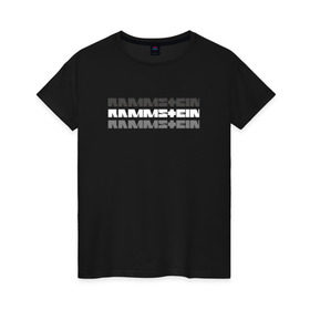 Женская футболка хлопок с принтом RAMMSTEIN в Курске, 100% хлопок | прямой крой, круглый вырез горловины, длина до линии бедер, слегка спущенное плечо | metallica | music | rammstein | rock | металл | металлика | музыка | раммштайн | рок | рок группа