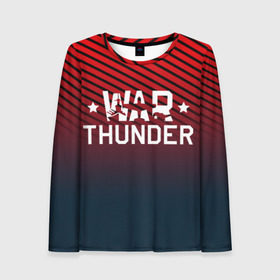Женский лонгслив 3D с принтом War thunder в Курске, 100% полиэстер | длинные рукава, круглый вырез горловины, полуприлегающий силуэт | war thunder | war thunder 2019 | war thunder лучшие | war thunder самолеты | war thunder танки | вар тандер | гром войны | игра war thunder | купить футболку war thunder | футболки war thunder