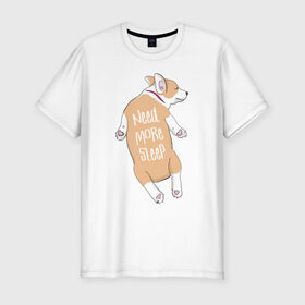 Мужская футболка премиум с принтом Нужно Больше Спать в Курске, 92% хлопок, 8% лайкра | приталенный силуэт, круглый вырез ворота, длина до линии бедра, короткий рукав | corgi | sleep | корги | надпись | собака | собаки | сон