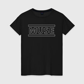 Женская футболка хлопок с принтом MUSE в Курске, 100% хлопок | прямой крой, круглый вырез горловины, длина до линии бедер, слегка спущенное плечо | muse | music | rock | группа | музыка | рок | рок группа