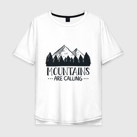 Мужская футболка хлопок Oversize с принтом Mountains в Курске, 100% хлопок | свободный крой, круглый ворот, “спинка” длиннее передней части | Тематика изображения на принте: adventure | travel | горы | кемпинг | отдых | приключения | природа | путешествие | туризм | турист | турслёт