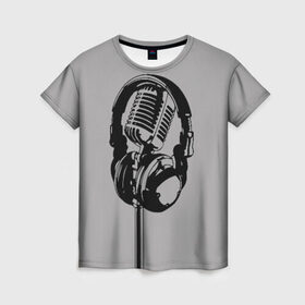 Женская футболка 3D с принтом Микрофон в Курске, 100% полиэфир ( синтетическое хлопкоподобное полотно) | прямой крой, круглый вырез горловины, длина до линии бедер | black | gray | headphones | microphone | music | music lover | sound | звук | меломан | микрофон | музыка | наушники | серый | черный