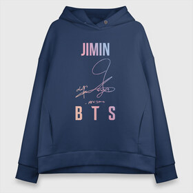 Женское худи Oversize хлопок с принтом JIMIN BTS АВТОГРАФ в Курске, френч-терри — 70% хлопок, 30% полиэстер. Мягкий теплый начес внутри —100% хлопок | боковые карманы, эластичные манжеты и нижняя кромка, капюшон на магнитной кнопке | bts | bts boy | bts love | jimin | k pop | love yourself | айдол | битиэс | бтс | ким тэ хен | фанфик бтс | чимин. | чон чонгук