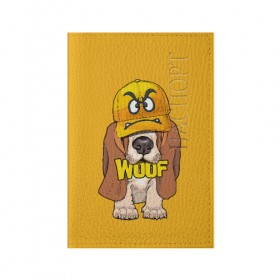 Обложка для паспорта матовая кожа с принтом Woof в Курске, натуральная матовая кожа | размер 19,3 х 13,7 см; прозрачные пластиковые крепления | Тематика изображения на принте: animal | cap | dog | funny | slogan | text | yellow | бассет хаунд | желтый | животное | забавный | кепка | прикольный | слоган | смешной | собака | текст