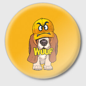 Значок с принтом Woof в Курске,  металл | круглая форма, металлическая застежка в виде булавки | animal | cap | dog | funny | slogan | text | yellow | бассет хаунд | желтый | животное | забавный | кепка | прикольный | слоган | смешной | собака | текст