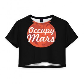 Женская футболка Cropp-top с принтом Марс в Курске, 100% полиэстер | круглая горловина, длина футболки до линии талии, рукава с отворотами | elon musk | илон маск | марс | тесла