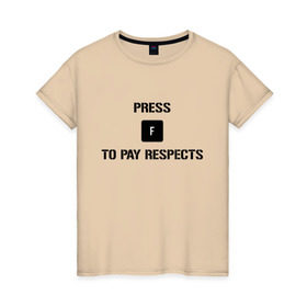 Женская футболка хлопок с принтом Press F to Pay Respects в Курске, 100% хлопок | прямой крой, круглый вырез горловины, длина до линии бедер, слегка спущенное плечо | pres f | press f | press f to pay respects | прес ф | респект