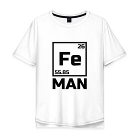 Мужская футболка хлопок Oversize с принтом Железный человек в Курске, 100% хлопок | свободный крой, круглый ворот, “спинка” длиннее передней части | айрон мен | железный человек | железо | менделеев | таблица менделеева | феррум | химия