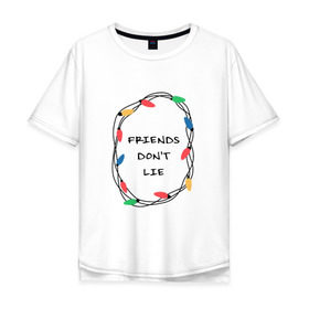 Мужская футболка хлопок Oversize с принтом Friends dont lie в Курске, 100% хлопок | свободный крой, круглый ворот, “спинка” длиннее передней части | 3 сезон | stranger things | очень странные дела