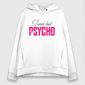 Женское худи Oversize хлопок с принтом SWEET BUT PSYCHO в Курске, френч-терри — 70% хлопок, 30% полиэстер. Мягкий теплый начес внутри —100% хлопок | боковые карманы, эластичные манжеты и нижняя кромка, капюшон на магнитной кнопке | ava max | so am i. | sweet but psycho | ава макс