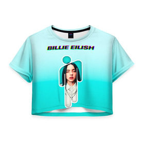 Женская футболка Cropp-top с принтом Billie Eilish в Курске, 100% полиэстер | круглая горловина, длина футболки до линии талии, рукава с отворотами | ayelish | bad guy | bellyache | bilie eilish | bilie elish | billie | billie eilish | eilish | electronic | elish | music | билли айлиш | эйлиш | элиш