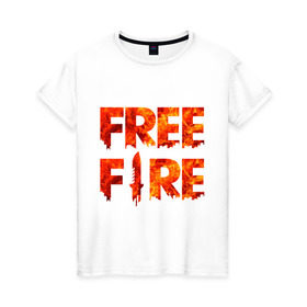 Женская футболка хлопок с принтом Free Fire в Курске, 100% хлопок | прямой крой, круглый вырез горловины, длина до линии бедер, слегка спущенное плечо | battlegrounds | fire | free | garena | гарена | фаер | фри