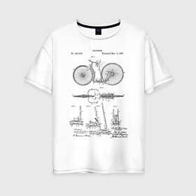 Женская футболка хлопок Oversize с принтом Patent - Velocipede в Курске, 100% хлопок | свободный крой, круглый ворот, спущенный рукав, длина до линии бедер
 | patent | велик | велосипед | идея | история | патент | разработка | спорт | туризм | чертеж | чертежи