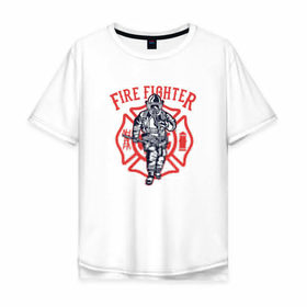 Мужская футболка хлопок Oversize с принтом Fire fighter в Курске, 100% хлопок | свободный крой, круглый ворот, “спинка” длиннее передней части | мчс | огнеборец | пожар | пожарный