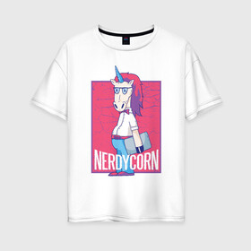Женская футболка хлопок Oversize с принтом Умный Единорог в Курске, 100% хлопок | свободный крой, круглый ворот, спущенный рукав, длина до линии бедер
 | geek | unicorn | гик | единорог