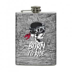 Фляга с принтом Born to ride в Курске, металлический корпус | емкость 0,22 л, размер 125 х 94 мм. Виниловая наклейка запечатывается полностью | Тематика изображения на принте: bandana | grin | helmet | jaw | metal | skull | teeth | бандана | зубы | каска | металл | оскал | очки | череп