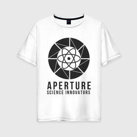 Женская футболка хлопок Oversize с принтом APERTURE lab в Курске, 100% хлопок | свободный крой, круглый ворот, спущенный рукав, длина до линии бедер
 | aperture | aperture science innovators | game | portal | portal 2