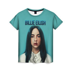 Женская футболка 3D с принтом BILLIE EILISH в Курске, 100% полиэфир ( синтетическое хлопкоподобное полотно) | прямой крой, круглый вырез горловины, длина до линии бедер | ayelish | bad guy | bellyache | bilie eilish | bilie elish | billie | billie eilish | eilish | electronic | elish | music | били айлиш | билли айлиш | эйлиш | элиш