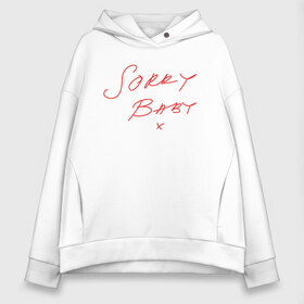 Женское худи Oversize хлопок с принтом Sorry Baby в Курске, френч-терри — 70% хлопок, 30% полиэстер. Мягкий теплый начес внутри —100% хлопок | боковые карманы, эластичные манжеты и нижняя кромка, капюшон на магнитной кнопке | eve | killing eve | oksana astankova | villanelle | вилланель | ева | оксана