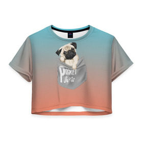 Женская футболка Cropp-top с принтом Карманный мопс в Курске, 100% полиэстер | круглая горловина, длина футболки до линии талии, рукава с отворотами | pug | карман | карманный мопс | малыш | милый | мопс | пес | песик | собака | собачка