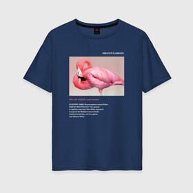 Женская футболка хлопок Oversize с принтом Greater Flamingo в Курске, 100% хлопок | свободный крой, круглый ворот, спущенный рукав, длина до линии бедер
 | animals | red book | red list | животные | животные из красной книги | красная книга | редкие животные | фламинго