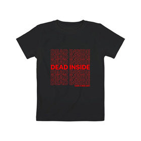 Детская футболка хлопок с принтом Dead inside в Курске, 100% хлопок | круглый вырез горловины, полуприлегающий силуэт, длина до линии бедер | 
