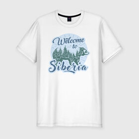 Мужская футболка премиум с принтом Welcome to Siberia в Курске, 92% хлопок, 8% лайкра | приталенный силуэт, круглый вырез ворота, длина до линии бедра, короткий рукав | bear | forest | siberia | siberian | лес | медведь | природа | сибирь | тайга