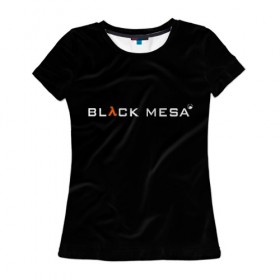Женская футболка 3D с принтом BLACK MESA в Курске, 100% полиэфир ( синтетическое хлопкоподобное полотно) | прямой крой, круглый вырез горловины, длина до линии бедер | black mesa | city 17 | combine guard | gordon freeman | half life | source | valve | гордон фримен | халф лайф
