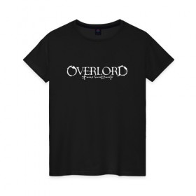 Женская футболка хлопок с принтом Overlord (На спине). в Курске, 100% хлопок | прямой крой, круглый вырез горловины, длина до линии бедер, слегка спущенное плечо | overlord | аниме | лого | логотип | надпись | оверлорд | сериал