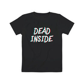 Детская футболка хлопок с принтом DEAD INSIDE GLITCH в Курске, 100% хлопок | круглый вырез горловины, полуприлегающий силуэт, длина до линии бедер | dead inside | dont open. | гуль | дед инсайт | дединсайт | дэд инсайт | дэдинсайт | интроверт | кен канеки | мертв внутри | мертвый внутри