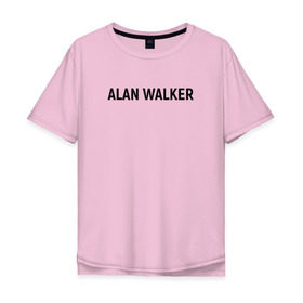 Мужская футболка хлопок Oversize с принтом ALAN WALKER(+НА СПИНЕ) в Курске, 100% хлопок | свободный крой, круглый ворот, “спинка” длиннее передней части | alan walker | dj | dj walkzz | faded | music | алан уокер | диджей | дип хаус | клубная | клубняк | музыка | электро хаус