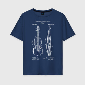 Женская футболка хлопок Oversize с принтом Violin в Курске, 100% хлопок | свободный крой, круглый ворот, спущенный рукав, длина до линии бедер
 | patent | звук | идея | история | музыка | патент | разработка | скрипка | чертеж | чертежи